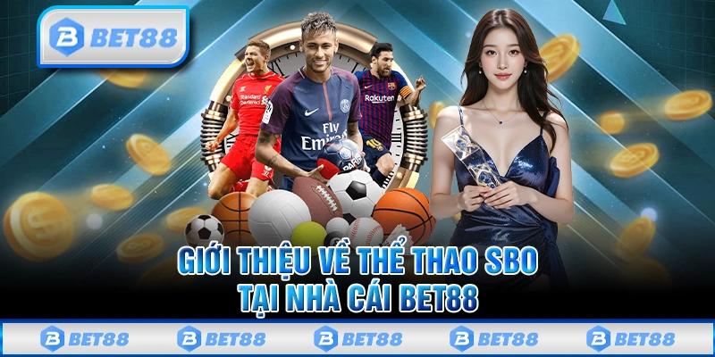 SBO Thể Thao - Sảnh Cược Hot Với 1500 Trận Đấu Mỗi Ngày 1 SBO Thể Thao Bet88 – Sảnh Cược Hot Với 1500 Trận Đấu Mỗi Ngày