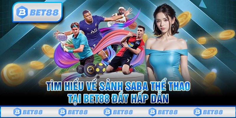SABA Thể Thao - Thiên Đường Cá Cược Bóng Đá Online Đỉnh Cao 1 SABA Thể Thao - Thiên Đường Cá Cược Bóng Đá Online Đỉnh Cao